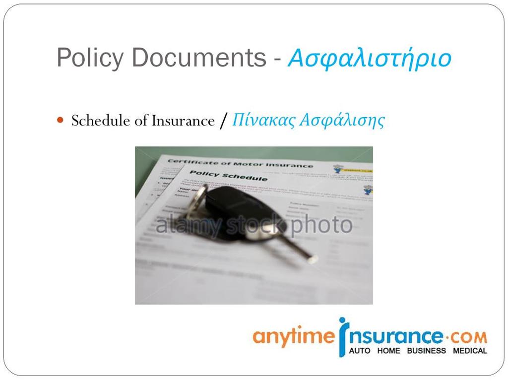 Schedule of Insurance is the document that includes details about your insurance.