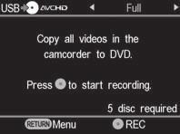 Αντιγραφή Από µια Handycam Αντιγραφή Όλων των Περιεχοµένων Η λειτουργία αυτή σας επιτρέπει να πραγµατοποιείτε εγγραφή βίντεο σε ένα δίσκο από µια βιντεοκάµερα συνδεδεµένη στο DVDirect ή από ένα