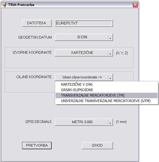 Kliknemo gumb Izberi ciljne koordinate (skrajni desni konec, kjer je puščica ). Odpre se zavesni menu, kjer med štirimi možnostmi izberemo TRANSVERZALNE MERCATORJEVE (TM).