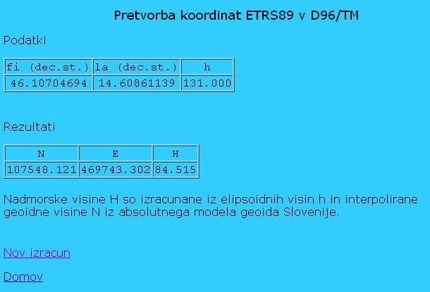 Pri interaktivnem vnosu v ustrezna polja zapišemo elipsoidno širino (fi), elipsoidno dolžino (la) in elipsoidno višino (h).