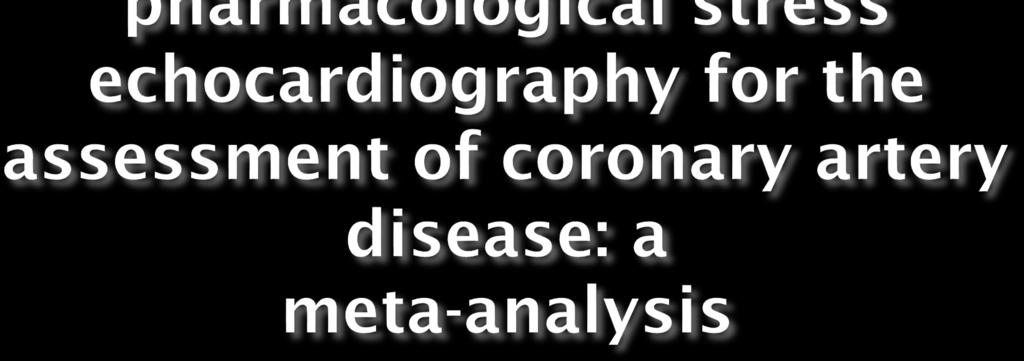Dipyridamole and dobutamine showed