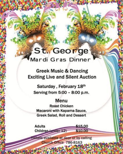 Saturday, March 9 th MARDI GRAS The Parish of St. George has invited us to come and enjoy the Mardi Gras celebration with them as an Orthodox Family of the Quad Cites.