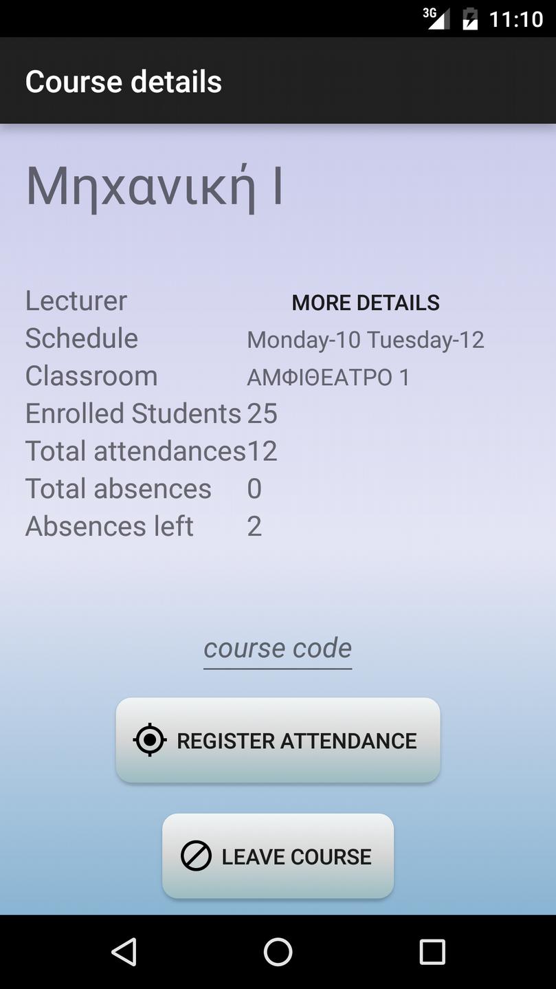 Mobile εφαρμογή Πληροφορίες μαθήματος ΙΙ Η δυνατότητα καταγραφής παρουσίας εμφανίζεται μόνο κατά τις ώρες διδασκαλίας του μαθήματος (βάσει του ωρολογίου προγράμματος).