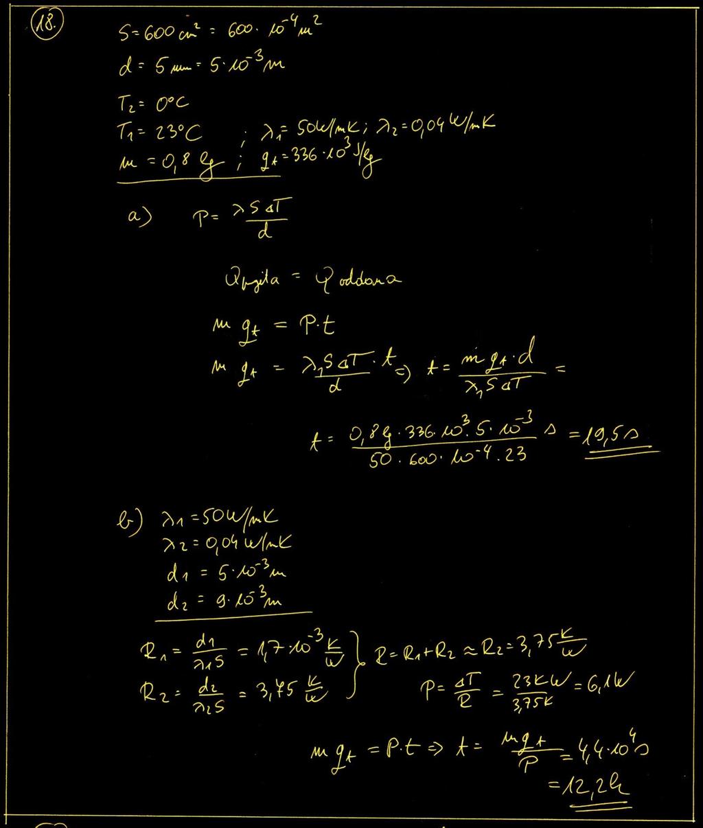18. naloga V železni posodi s površino 600 cm 2 in debelino stene 5 mm imamo vodo pri temperaturi 0 C, medtem ko obdaja posodo z vseh strani voda s stalno temperaturo 23 C.