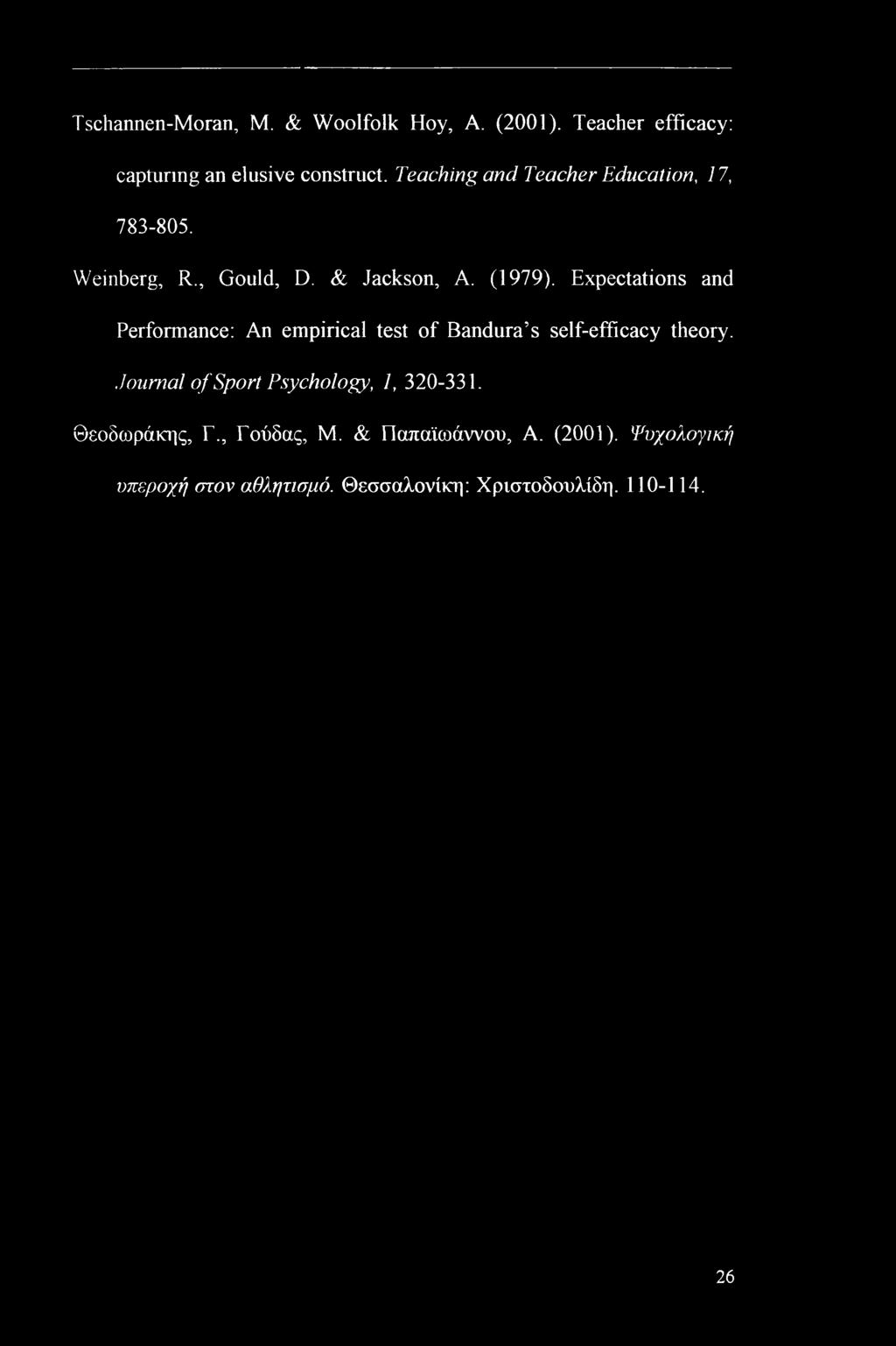 Expectations and Performance: An empirical test of Bandura s self-efficacy theory.