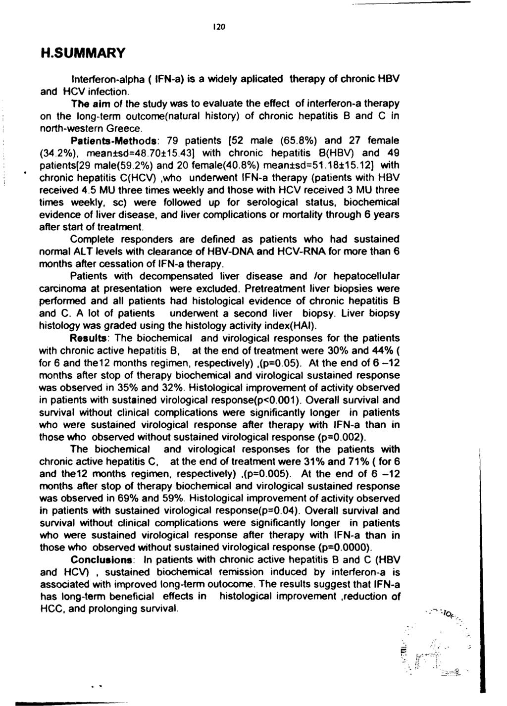 120 H.SUMMARY Interferon-alpha ( IFN-a) is a widely aplicated therapy of chronic HBV and H C V infection.