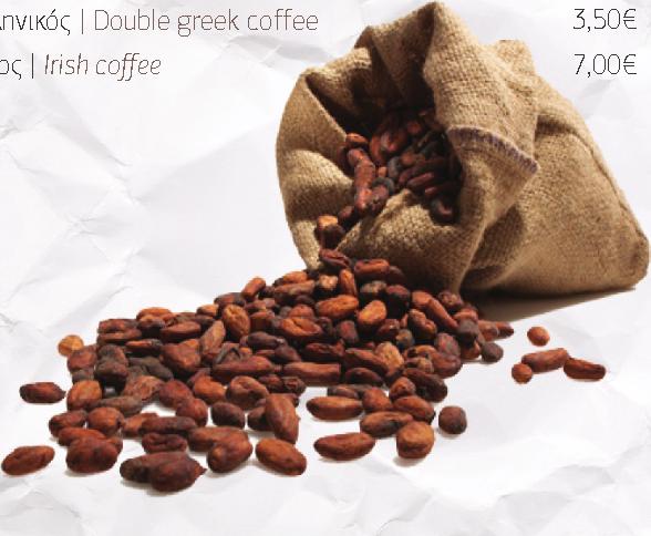 Καφέδες Coffees Νες καφέ - Φραπέ Nescafe - Frappe Εσπρέσσο Espresso [stretto, lungo, americano] Διπλός εσπρέσσο Double espresso Καπουτσίνο Cappuccino Φρέντο εσπρέσσο Freddo espresso Φρέντο καπουτσίνο