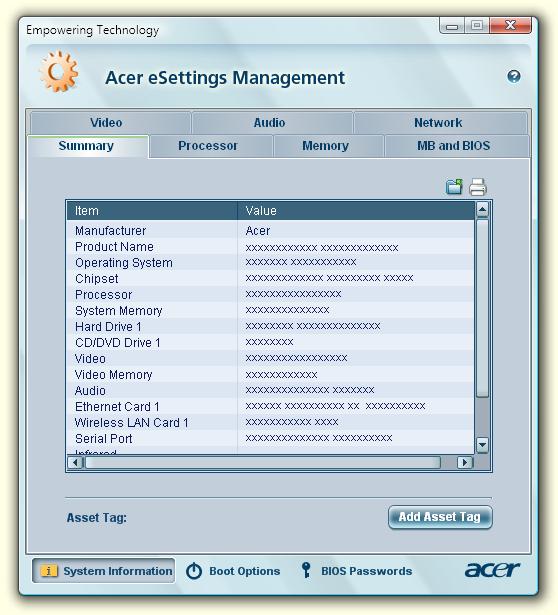 13 Acer esettings Management Το Acer esettings Management επιτρέπει την επιθεώρηση των προδιαγραφών υλικού, τον ορισµό κωδικών πρόσβασης BIOS και την τροποποίηση των επιλογών εκκίνησης.