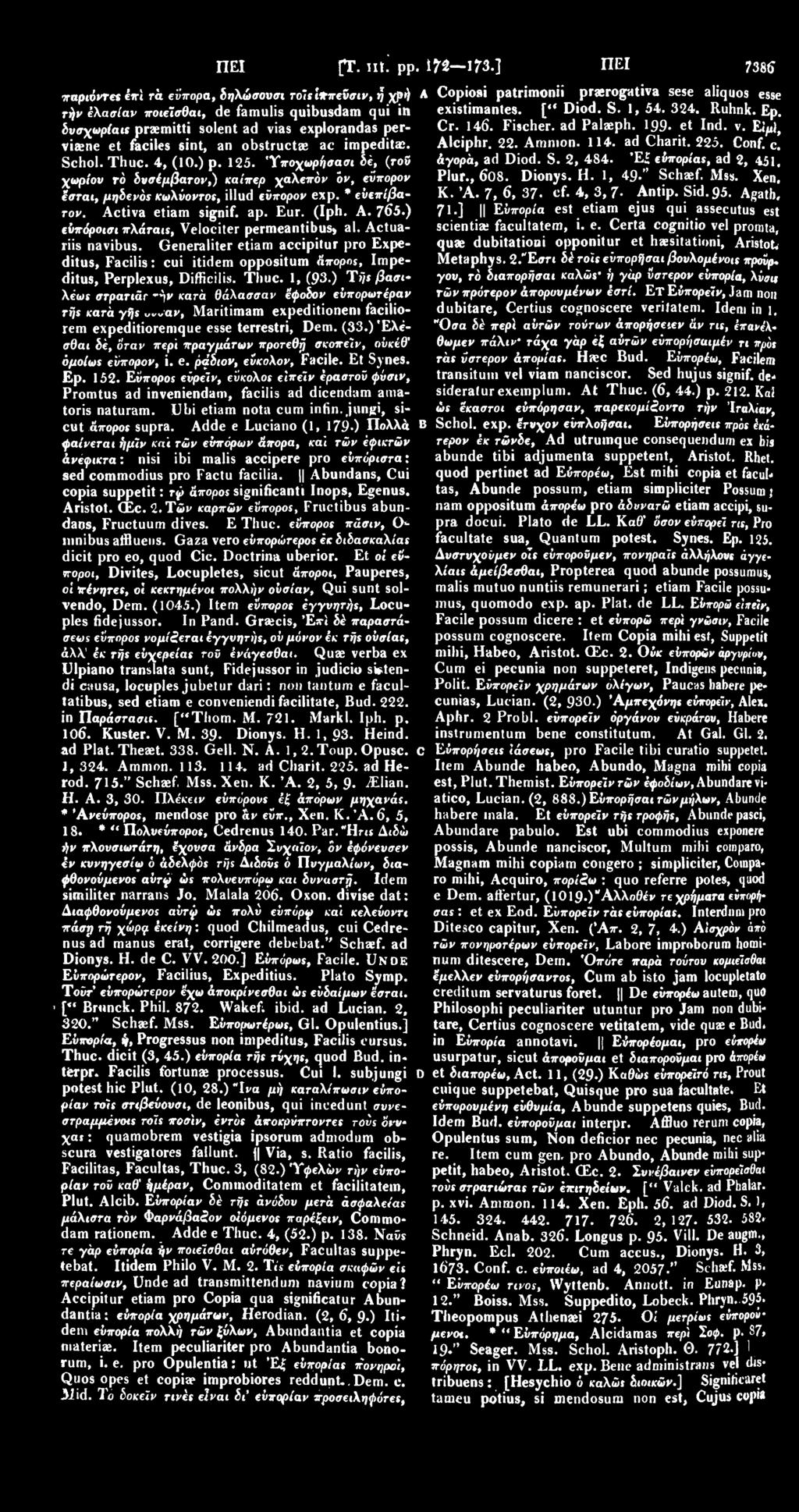 1, 54. 324. Ruhnk. Ep. δνσχωρίαιs praemitti solent ad vias explorandas pervisene et faciles sint, an obstructs ac impeditas. Schol. Thuc. 4, (10.) p. 125.