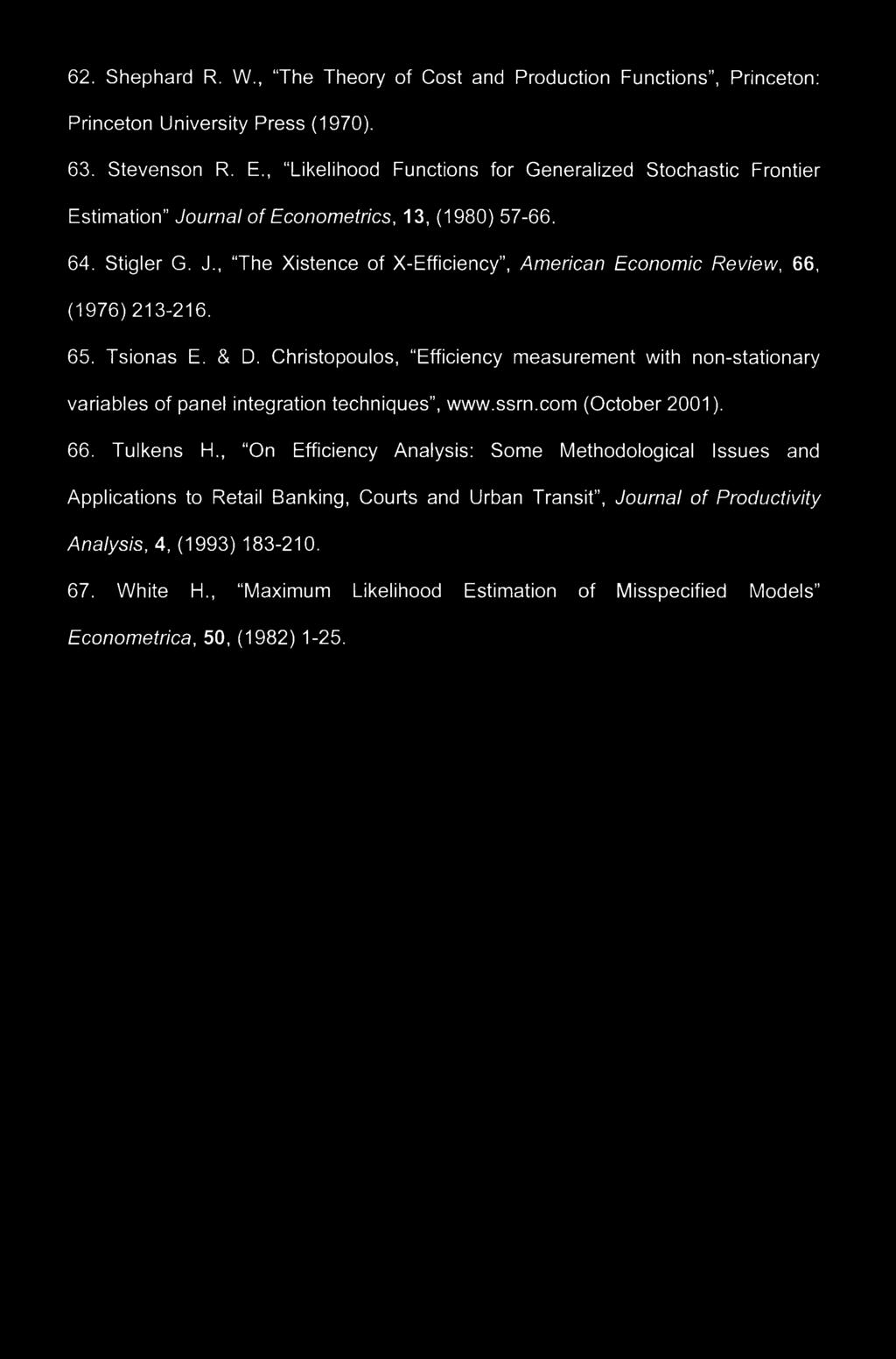 65. Tsionas E. & D. Christopoulos, Efficiency measurement with non-stationary variables of panel integration techniques, www.ssrn.com (October 2001). 66. Tulkens H.