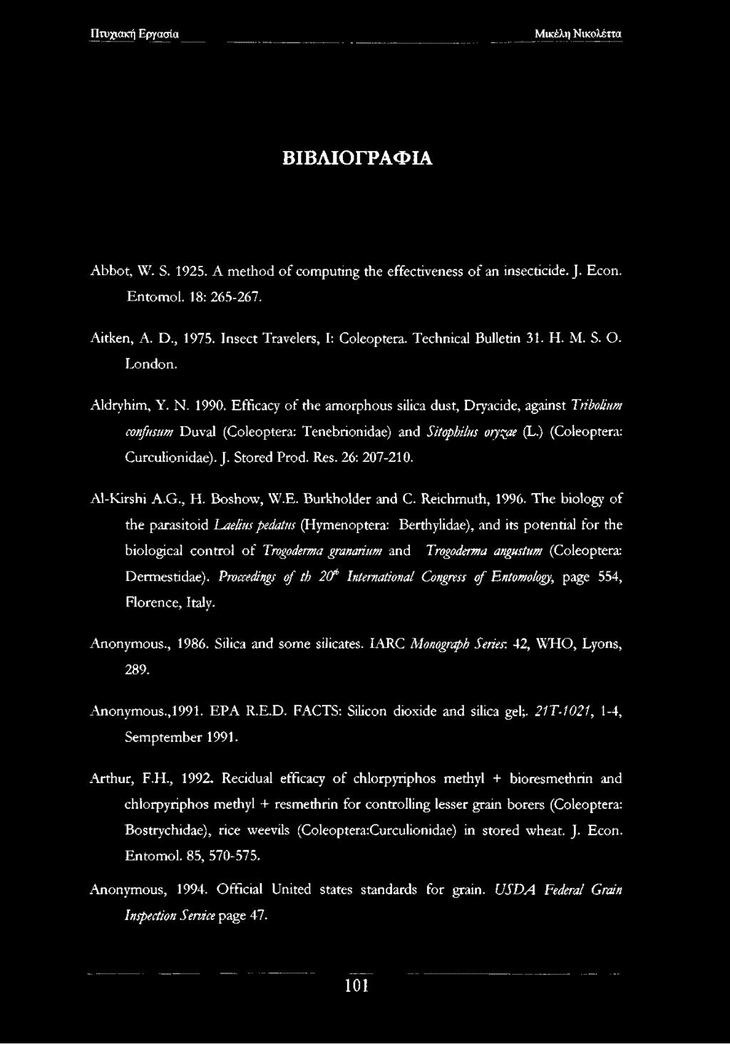 ) (Coleóptera: Curculionidae). J. Stored Prod. Res. 26: 207-210. Al-Kirshi A.G., H. Boshow, W.E. Burkholder and C. Reichmuth, 1996.