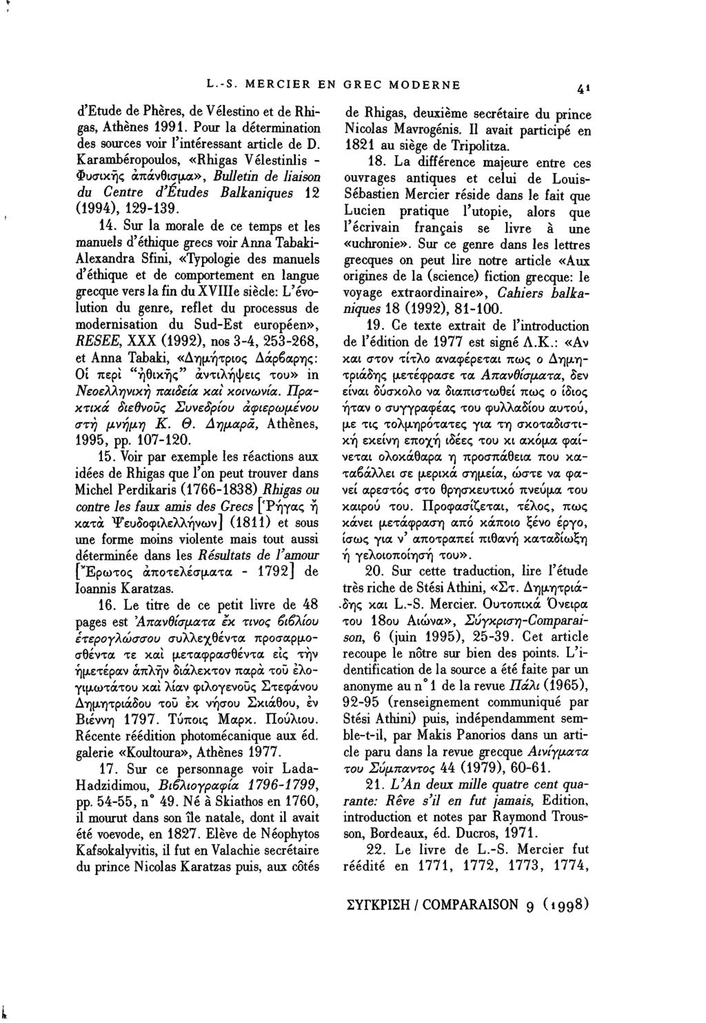 * L L.-S. MERCIER EN GREC MODERNE d'etude de Phères, de Vélestino et de Rhigas, Athènes 1991. Pour la détermination des sources voir l'intéressant article de D.