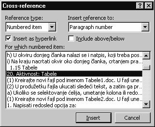 nalazimo. Na primer, ako je u tekstu pomenuta neka tabela onda možemo ostvariti vezu sa drugim delom teksta u kojem se recimo opisuje rad sa tabelama.