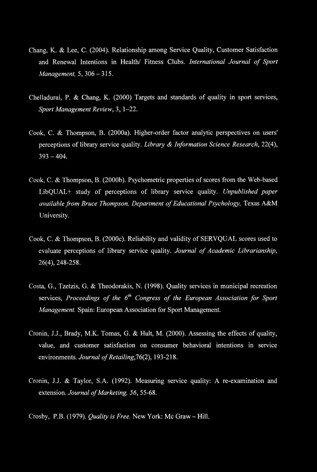 Chang, K. & Lee, C. (2004). Relationship among Service Quality, Customer Satisfaction and Renewal Intentions in Health/ Fitness Clubs. International Journal of Sport Management, 5, 306-315.