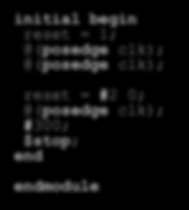 initial begin reset = 1; @(posedge
