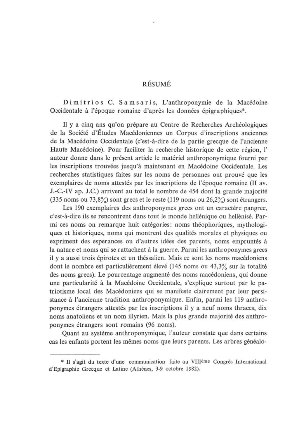 RÉSUMÉ Dimitrios C. Samsaris, L anthroponymie de ia Macédoine Occidentale à l époque romaine d après les données épigraphiques*.