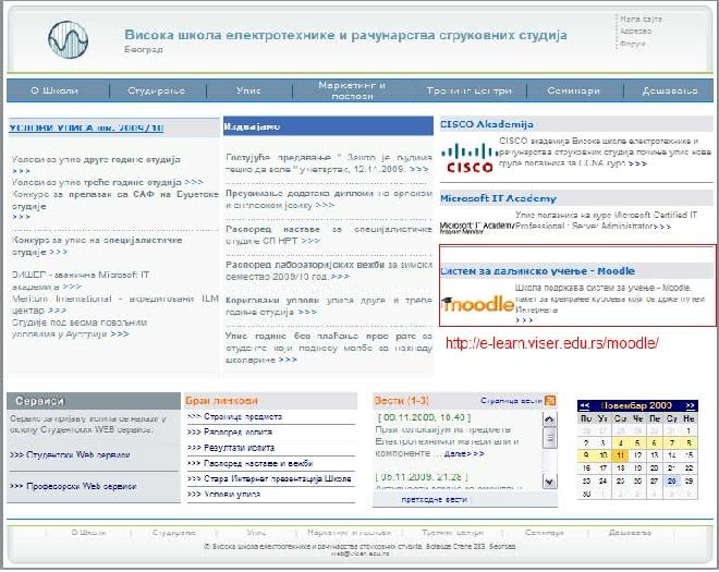 Kao podrška elektronskom učenju nastao je softverski paket Moodle koji se koristi za izradu Internet kurseva i Web sajtova za nastavu.