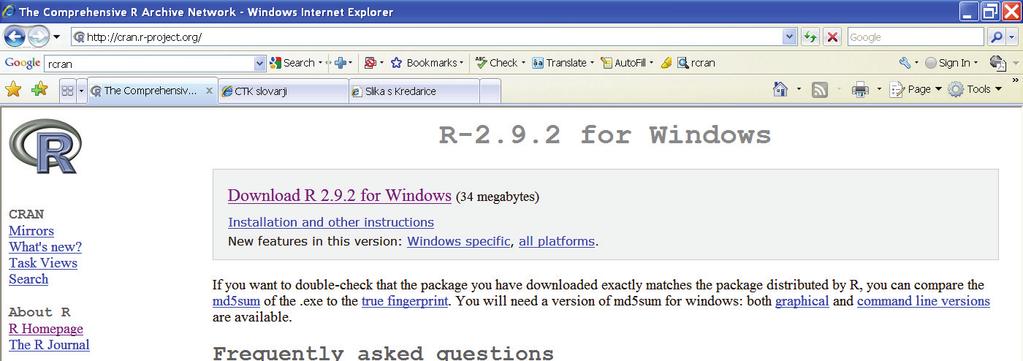 In v naslednjem prikazu kliknemo ukaz Download R 2.9.2 for Windows. S tem na izbrano mesto v računalnik shranimo datoteko R-2.9.2-win32.