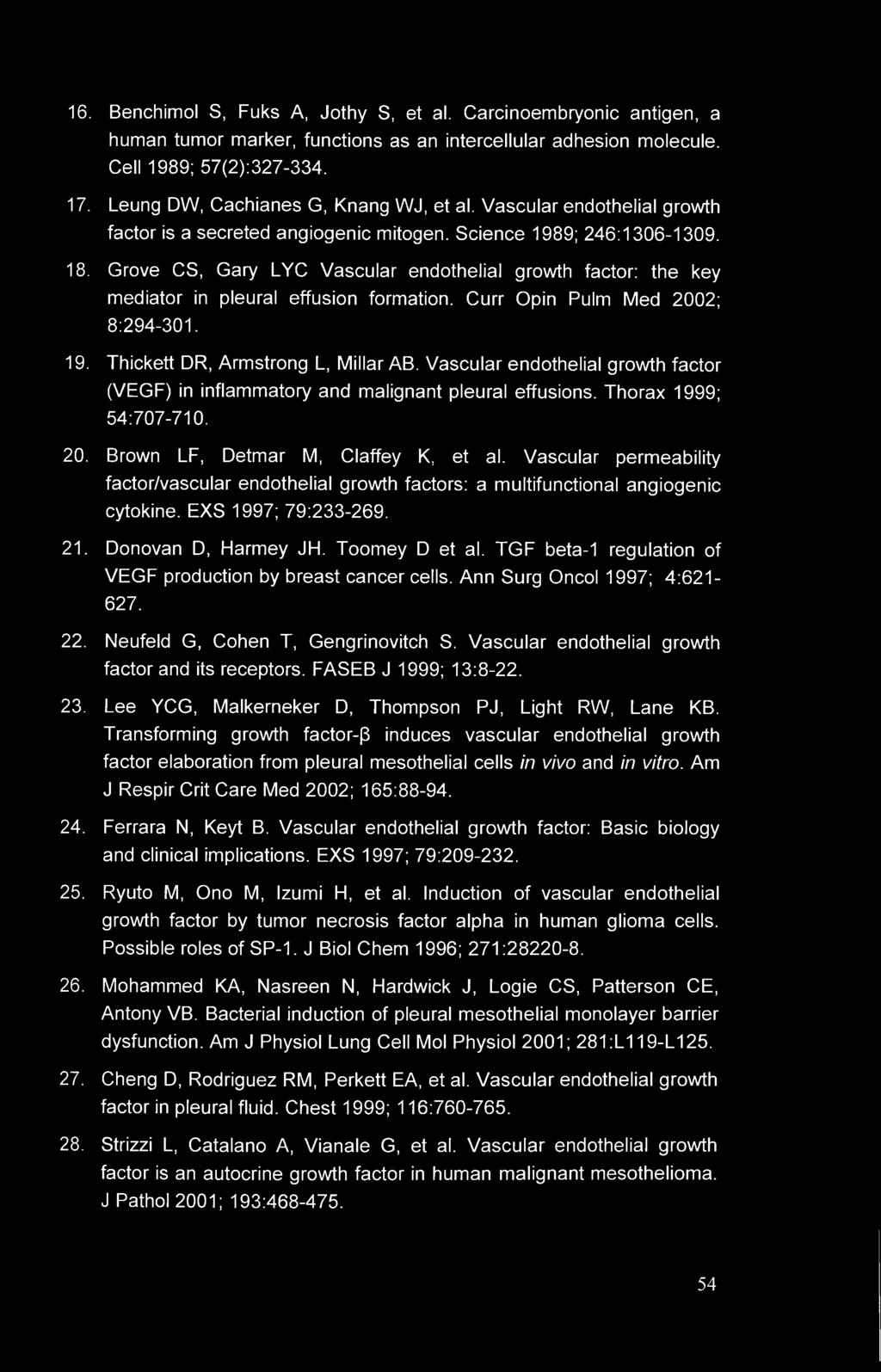 16. Benchimol S, Fuks A, Jothy S, et al. Carcinoembryonic antigen, a human tumor marker, functions as an intercellular adhesion molecule. Cell 1989; 57(2):327-334. 17.