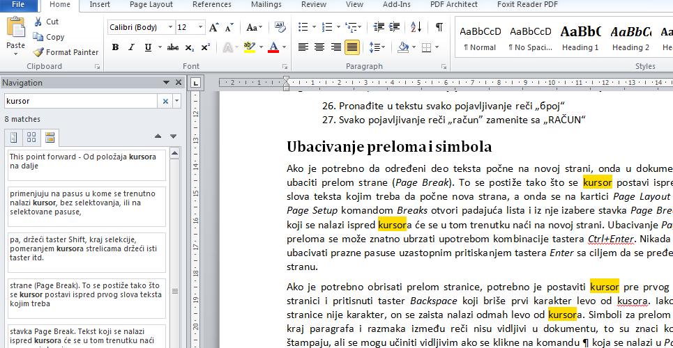 Slika 12 Primer traženja reči u kursor u dokumentu U polju Search Document moguće je uneti uzorak pretrage i Word de automatski označiti u dokumentu sve delove teksta u kojima se pojavljuje traženi