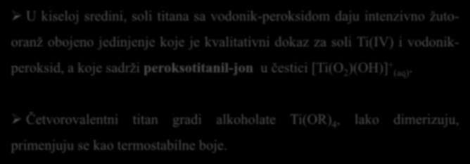 U kiseloj sredini, soli titana sa vodonik-peroksidom daju intenzivno žutooranž obojeno jedinjenje koje je kvalitativni dokaz za soli Ti(IV) i vodonikperoksid, a