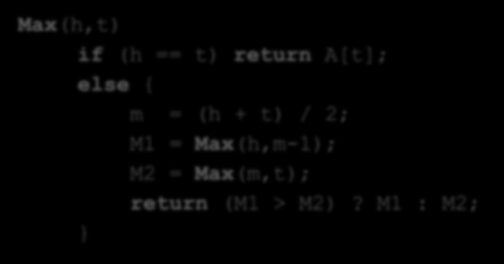 Max(h,m-1); M = Max(m,t); retur (M1 > M)? M1 : M; } מה סיבוכיות זמן הריצה של האלגוריתם?