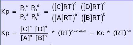 3.-Kp ETA Kc-REN ARTEKO ERLAZIOA Gas idealen ekuazioak (PxV= nxrxt; P= n/v xrxt = CxRxT) bi konstanteen arteko erlazioa ezagutzea ahalbideratzen du: Kp = Kc (RT) n non n produktu gaseosoen