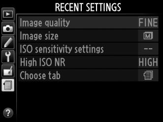 m Recent Settings (Πρόσφατες ρυθμίσεις)/o My Menu (Το Μενού μου) Για να εμφανίσετε το μενού των πρόσφατων ρυθμίσεων, πατήστε το G και επιλέξτε την καρτέλα m (πρόσφατες ρυθμίσεις).