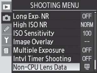 Φακοί χωρίς CPU Με τον καθορισμό των πληροφοριών φακού (εστιακό μήκος και μέγιστο διάφραγμα), ο χρήστης μπορεί να αποκτήσει πρόσβαση σε μια ποικιλία λειτουργιών φακών CPU κατά τη χρήση ενός φακού