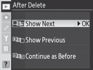 After Delete [Μετά τη διαγραφή] Επιλέξτε αν η επόμενη ή η προηγούμενη εικόνα εμφανίζεται μετά τη διαγραφή μιας εικόνας.