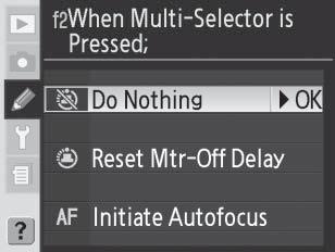 Ειδική ρύθμιση f2: When Multi-Selector Is Pressed [Όταν είναι πατημένος ο πολυεπιλογέας] Ο πολυεπιλογέας μπορεί να χρησιμοποιηθεί, εάν θέλετε, για την ενεργοποίηση των φωτόμετρων ή για την έναρξη της