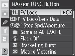FV Lock [Κλείδωμα FV] Αυτή η λειτουργία χρησιμοποιείται για κλείδωμα της εξόδου φλας, ώστε οι φωτογραφίες να ανασυντίθενται χωρίς αλλαγή της έντασης του φλας.