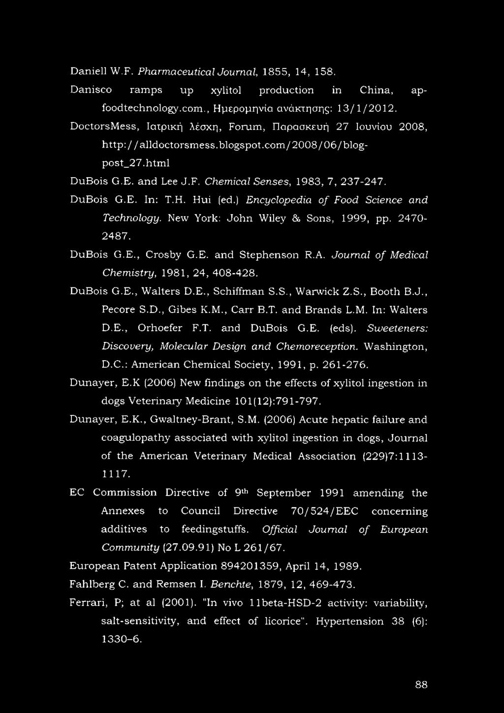 H. Hui (ed.) Encyclopedia of Food Science and Technology. New York: John Wiley & Sons, 1999, pp. 2470-2487. DuBois G.E., Crosby G.E. and Stephenson R.A.