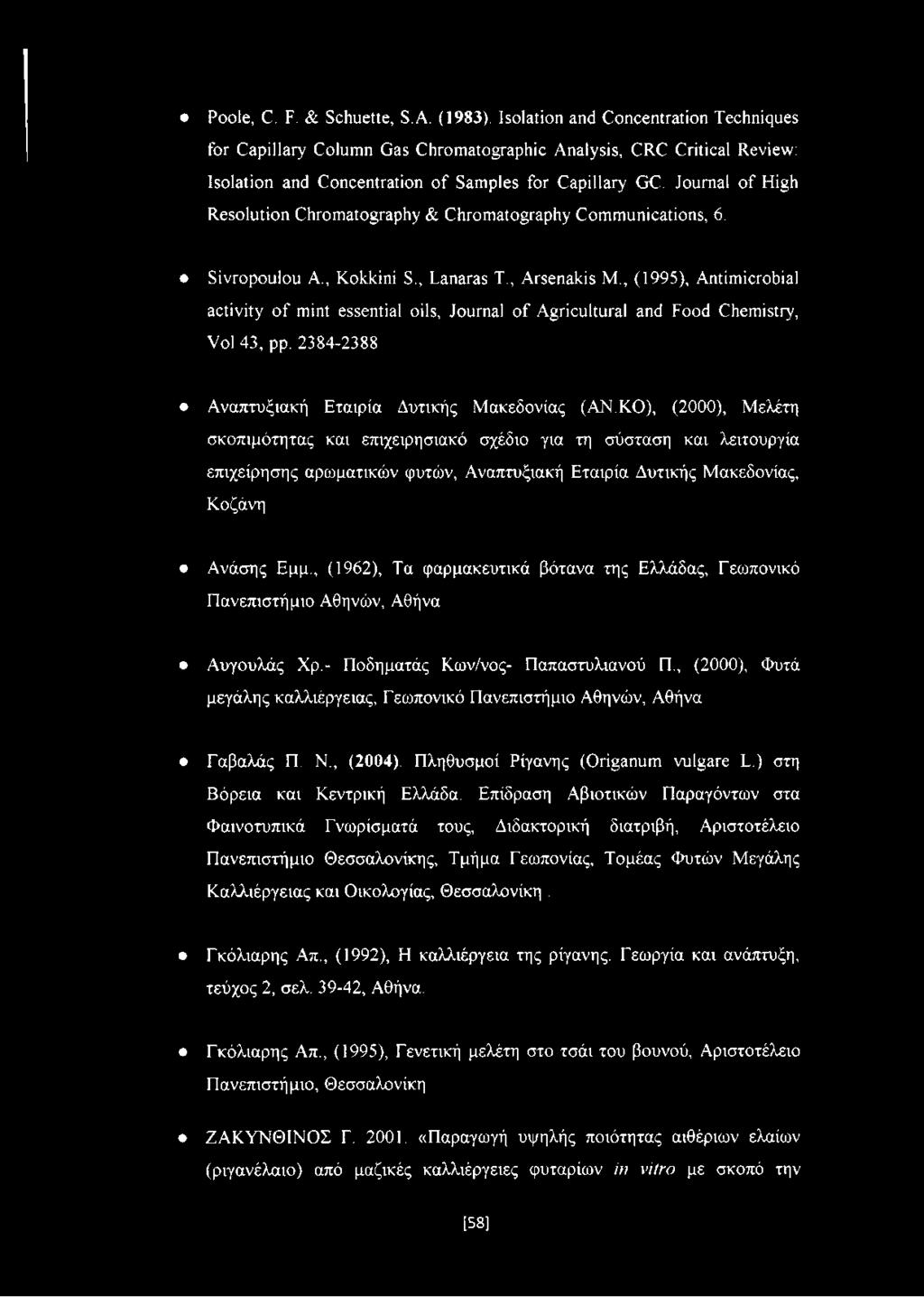 Journal of High Resolution Chromatography & Chromatography Communications, 6. Sivropoulou A., Kokkini S., Lañaras T., Arsenakis M.