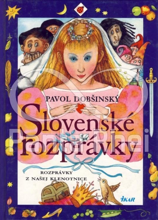 Pavol Dobšinský Verzie povestí a rozprávok, ktoré sa zozbierali v polovici predminulého storočia, vychádzajú dodnes