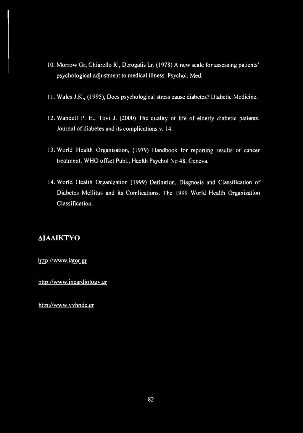 Journal of diabetes and its complications v. 14. 13. World Health Organisation, (1979) Handbook for reporting results of cancer treatment. WHO offset Publ., Haelth Psychol No 48, Geneva.