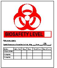 Biosafety Level 2 (BSL-2) Example of biosafety sign posted outside lab working with infectious agents
