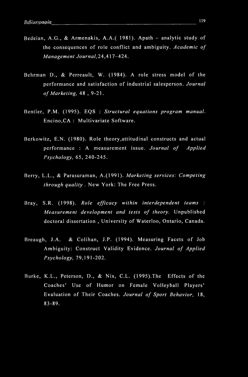 EQS : Structural equations program manual. Encino,CA : Multivariate Software. Berkowitz, E.N. (1980). Role theory,attitudinal constructs and actual performance : A measurement issue.