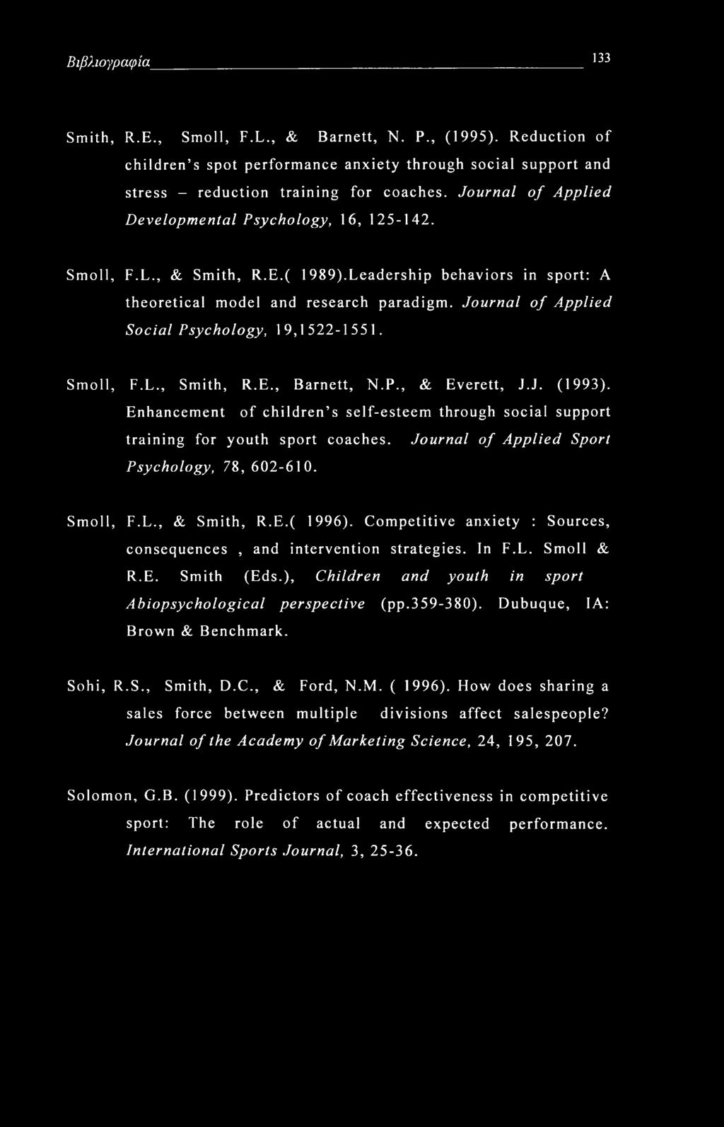 Journal of Applied Social Psychology, 19,1522-1551. Smoll, F.L., Smith, R.E., Barnett, N.P., & Everett, J.J. (1993).