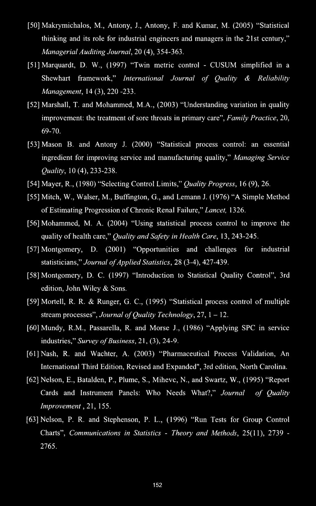 , (1997) Twin metric control - CUSUM simplified in a Shewhart framework, International Journal of Quality & Reliability Management, 14 (3), 220-233. [52] Marshall, T. and Mohammed, M.A.