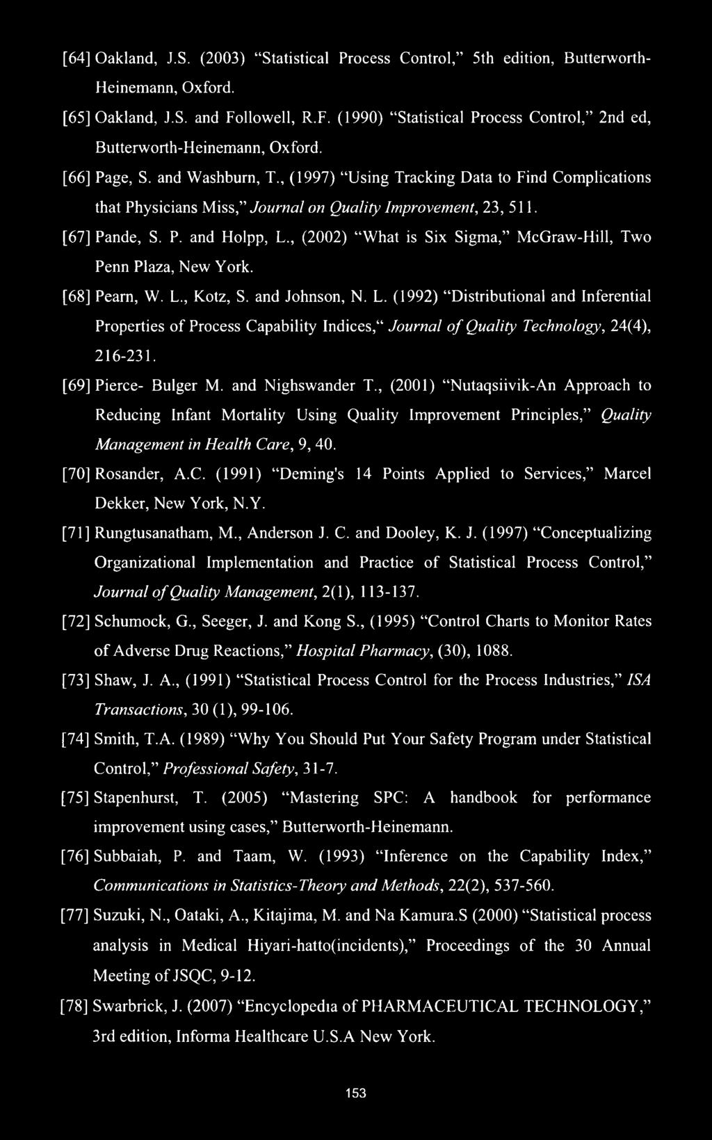 , (2002) What is Six Sigma, McGraw-Hill, Two Penn Plaza, New York. [68] Pearn, W. L.