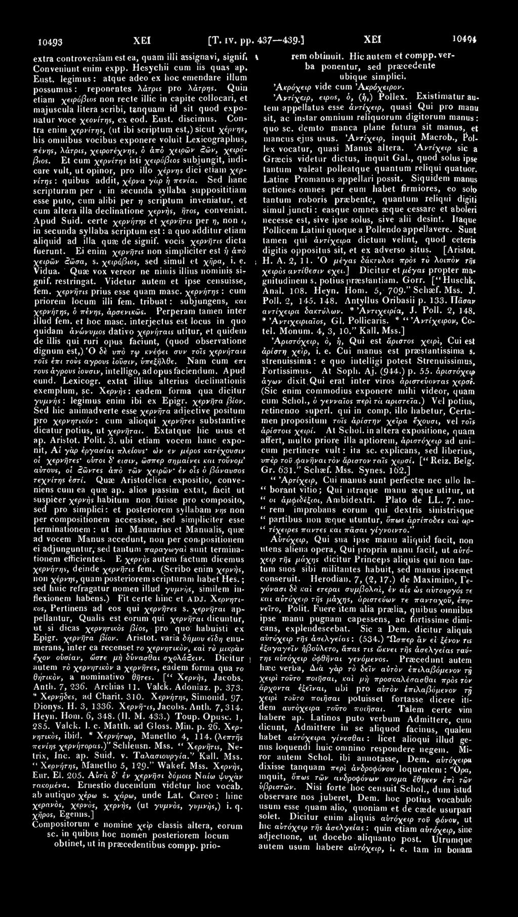 10493 ΧΕΙ extra controversial!! est ea, quam illi assignavi, signif. Conveuiunt enim expp. Hcsychii cum iis quas ap, Eust.