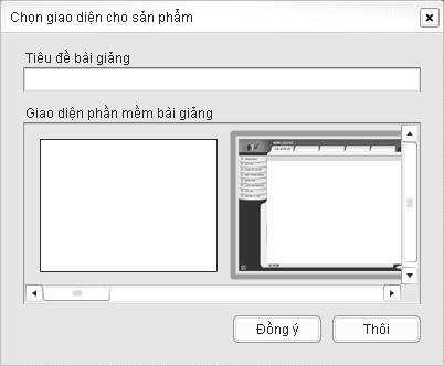 2.6.2. Chọn giao diện bài giảng Vào menu Nội dung Chọn giao diện. Cửa sổ chọn giao diện cho bài giảng hiện ra như sau: Kéo thanh trượt ngang phía dưới để xem và lựa chọn toàn bộ các giao diện.