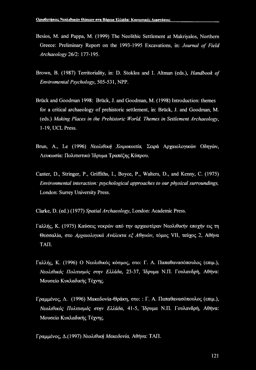 Stoklos and I. Altman (eds.). Handbook of Enviromental Psychology, 505-531, NPP. Briick and Goodman 1998: Briick, J. and Goodman, M.