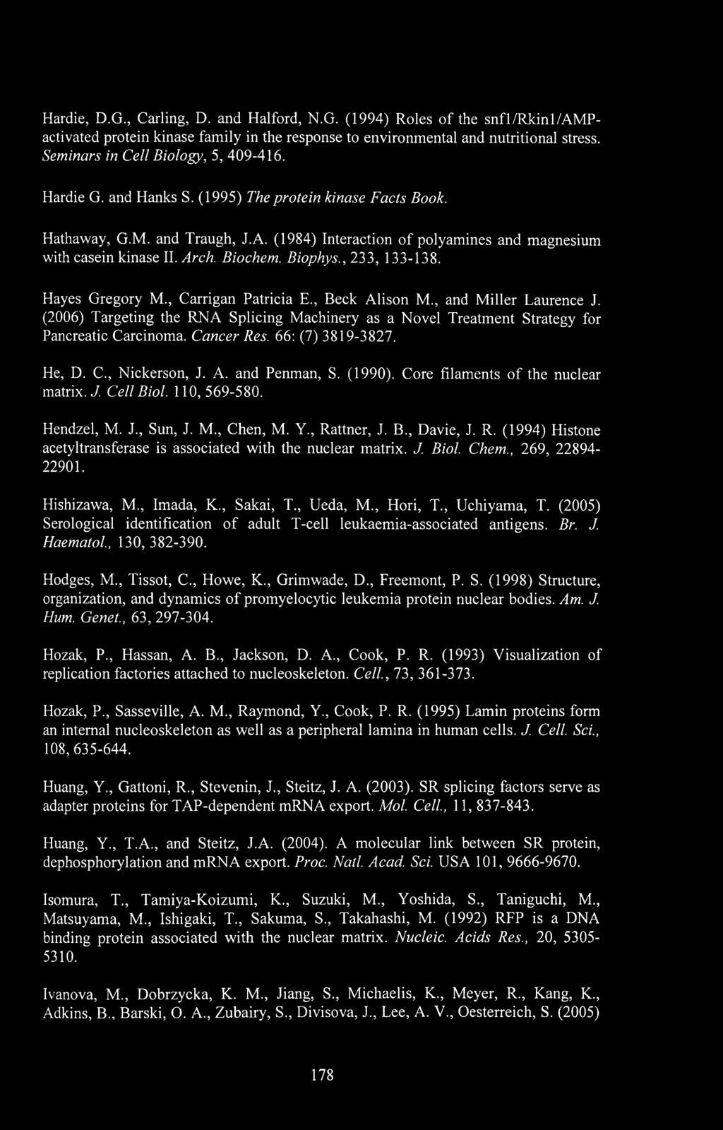 Hardie, D.G., Carling, D. and Halford, N.G. (1994) Roles of the snfl/rkinl/ampactivated protein kinase family in the response to environmental and nutritional stress.
