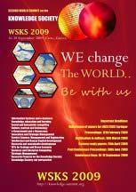 Διεθνείς Επιστημονικές Εκδηλώσεις 2 nd World Summit on the Knowledge Society (WSKS 2009) Χρόνος διεξαγωγής: 16 18Σεπτεμβρίου 2009 Υποβολή εργασιών (LNCS/CCIS Springer Proceedings): 12 Φεβρουαρίου