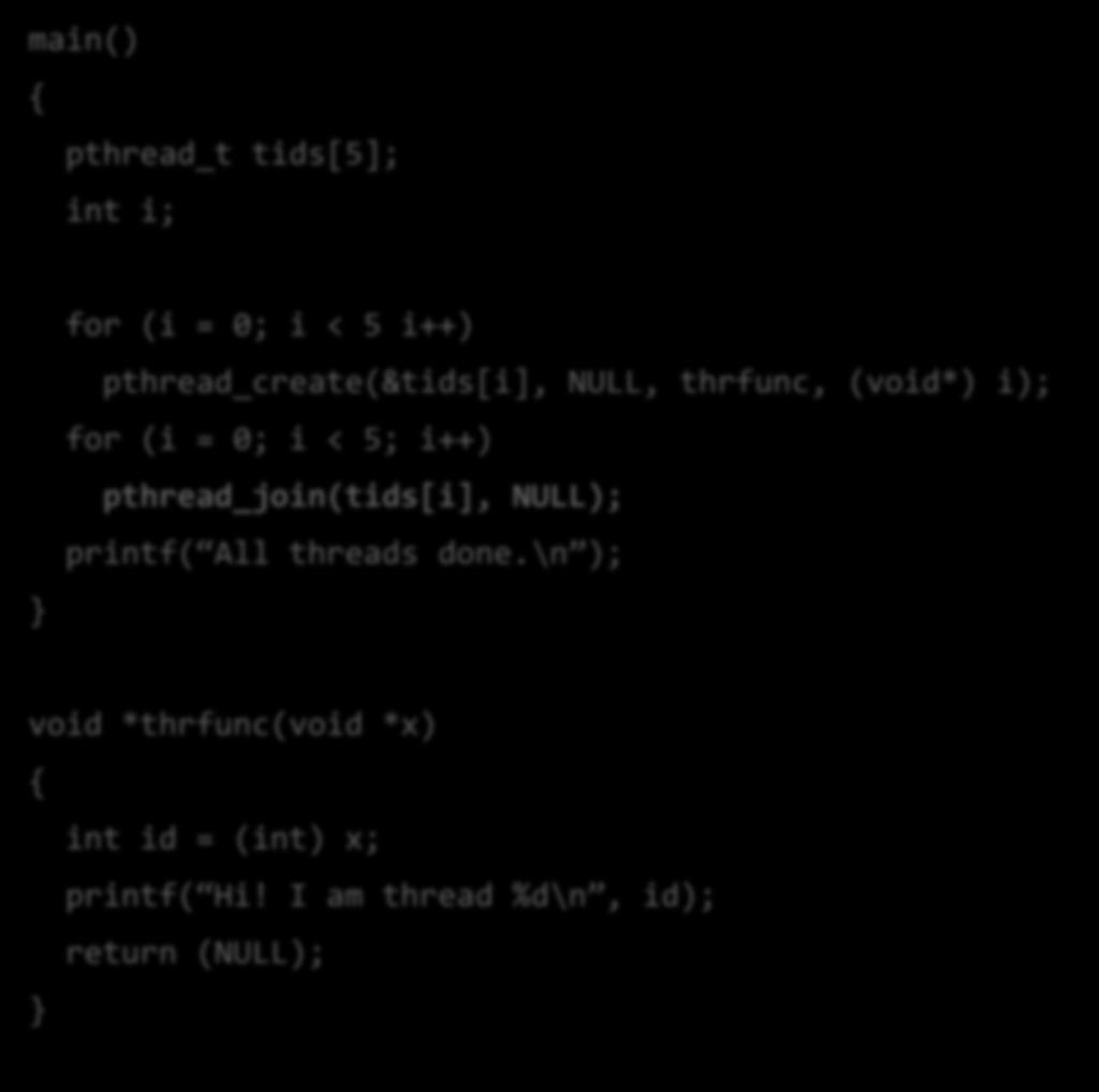 Αναμονή τερματισμού νήματος main() pthread_t tids[5]; int