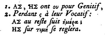 Nous pouvons dès à présent reconnaître de nombreux adjectifs : les adjectifs dits de la «première classe», qui au féminin prennent les mêmes désinences que ἡμέρα et ἀρχή.