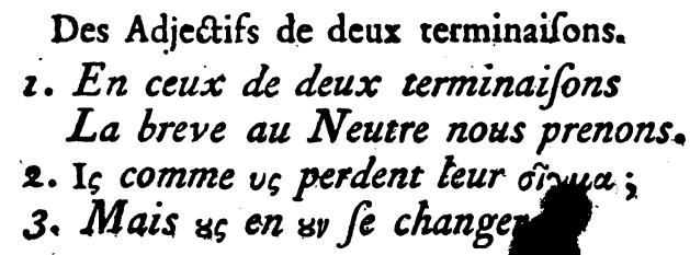 3 e déclinaison (ἀληθής, εὐδαίμων) féminin et masculin sont identiques la 3 e déclinaison (ἀληθές, εὔδαιμον) la 1 e déclinaison - α bref : ἡδεῖα, τάλαινα, πᾶσα - η : μεγάλη, πολλή la 3 e déclinaison