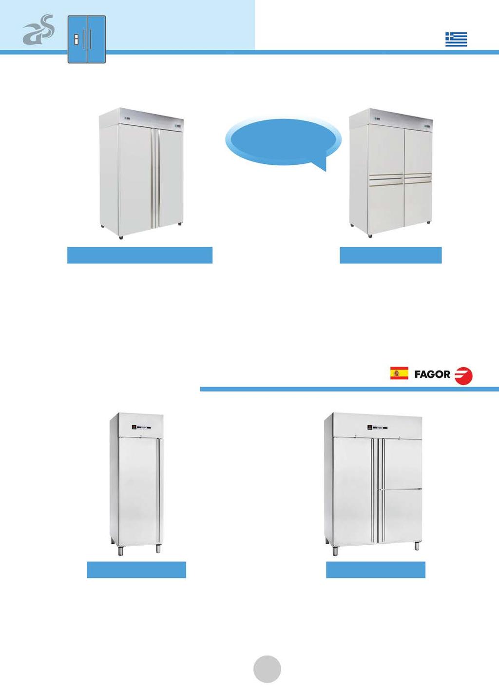 Πόρτες lt 1 Inox 343 Θερμ/σία HP 1/5 60 x 60 x 200 1.090 1 GN με τζάμι 657-1 / +8 1/3 70 x 80 x 215 1.520 3 GN Inox 907 1/2 134 x 70 x 187 1.680 1 Inox 657-1 / +5 1/3 70 x 80 x 215 1.